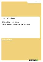 Erfolgsfaktoren einer Mitarbeiterentsendung ins Ausland 3668454663 Book Cover