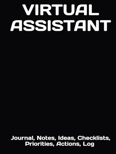 VIRTUAL ASSISTANT: Journal, Notes, Ideas, Checklists, Priorities, Actions, Log | Tool for Daily Goal Setting Tracker | Time Management | Performance ... for Meetings Productivity to do list notebook