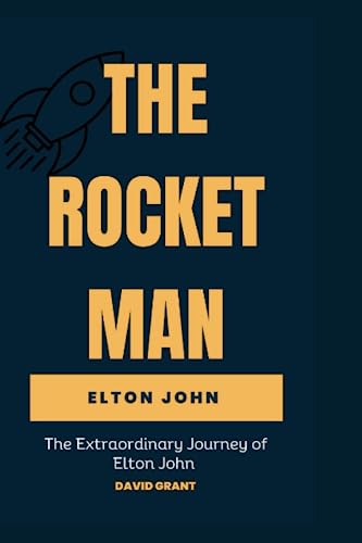 The Rocket Man: The Extraordinary Journey Of Elton John Broché – 11 juillet 2023 - Les Beatles, Paul McCartney, John Lennon, RIngo Starr, George Harrison The Rocket Man: The Extraordinary Journey Of Elton John Broché – 11 juillet 2023