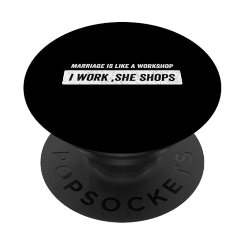 El Matrimonio es un Taller Cuando Trabajo She Shops PopSockets PopGrip Adhesivo