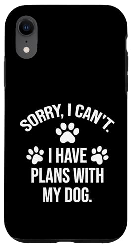 Sorry I Can't - I Have Plans With My Dog Funny Pet Citazione Custodia per iPhone XR