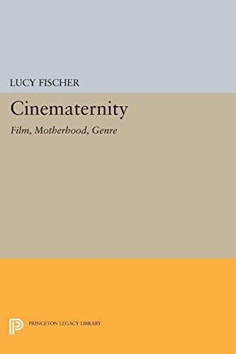 Cinematernity (Princeton Legacy Library)