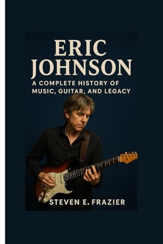 Eric Johnson: A Complete History of Music, Guitar, and Legacy für 18,18 EUR (-29%) statt 21,97 EUR bei amazon.de Bild: Eric Johnson: A Complete History of Music, Guitar, and Legacy für 18,18 EUR (-29%) statt 21,97 EUR bei amazon.de