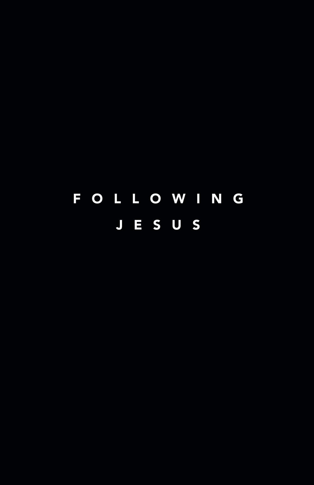 Following Jesus: 7 Essentials To Following Jesus (Following Jesus Discipleship Resources)