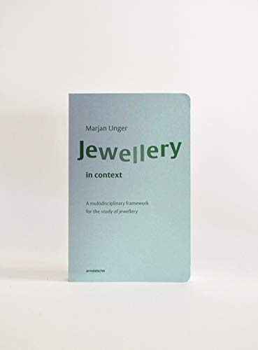 Jewellery in Context: A Multidisciplinary Framework for the Study of Jewellery