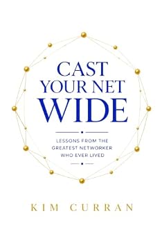 Paperback Cast Your Net Wide: Lessons from the Greatest Networker Who Ever Lived Book