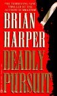Deadly Pursuit (As:Brian Harper)