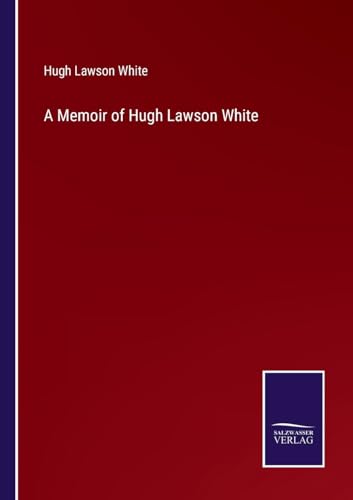 A Memoir of Hugh Lawson White