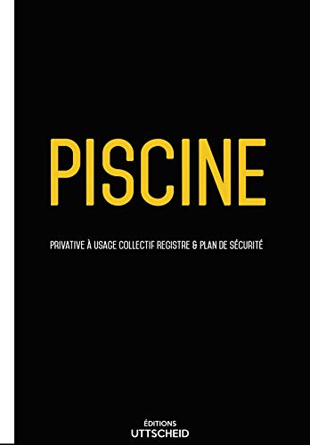 Registre & Plan de sécurité - PISCINE Privative à usage collectif - Version 2026 - UTTSCHEID