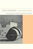 The Cylinder: Kinematics of the Nineteenth Century (FlashPoints) (Volume 9)