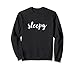 Sleepy Funny Sleepyhead No Energy Men Women Sweatshirt