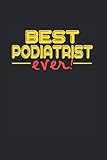 Best ever Podiatrist: NOTIZBUCH für PODOLOGE UND FUSSPFLEGER A5 6x9 120 Seiten DOT GIRD! Geschenk für PODOLOGE UND FUSSSPEZIALISTEN