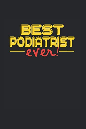 Best ever Podiatrist: NOTIZBUCH für PODOLOGE UND FUSSPFLEGER A5 6x9 120 Seiten DOT