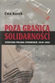 Paperback Poza Granicami Solidarnosci; Stosunki Polsko-Zydowskie 1939-1945 Book