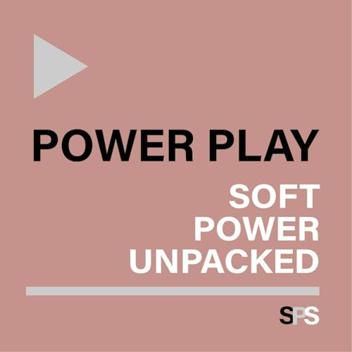 Couverture de Power Play: Soft Power Unpacked