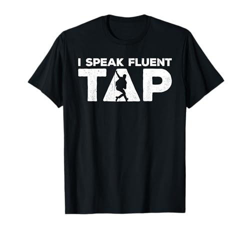 Hablo con fluidez Tap Dancing Tap Dance Camiseta