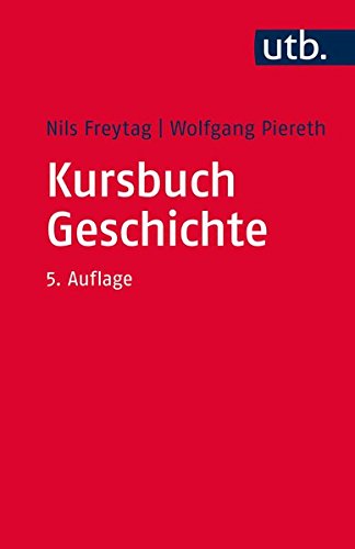 Kursbuch Geschichte: Tipps und Regeln für wissenschaftliches Arbeiten Kursbuch Geschichte: Tipps und Regeln für wissenschaftliches Arbeiten