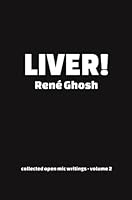 Liver!: collected open mic writings - vol. 2 2953100466 Book Cover