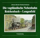 reichenbach vogtland stadtplan  Die vogtländische Nebenbahn Reichenbach-Lengenfeld