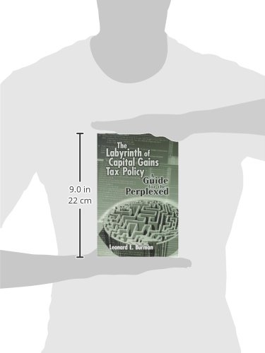 The Labyrinth of Capital Gains Tax Policy: A Guide for the Perplexed