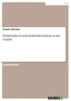 Fehlerhafte Gesellschafterbeschlüsse in der GmbH 3668459843 Book Cover