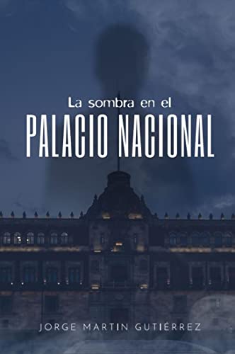 La sombra en el palacio nacional: Crónicas de corrupción, traiciones y fantasmas.