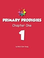 Primary Prodigies Chapter One 0999210181 Book Cover