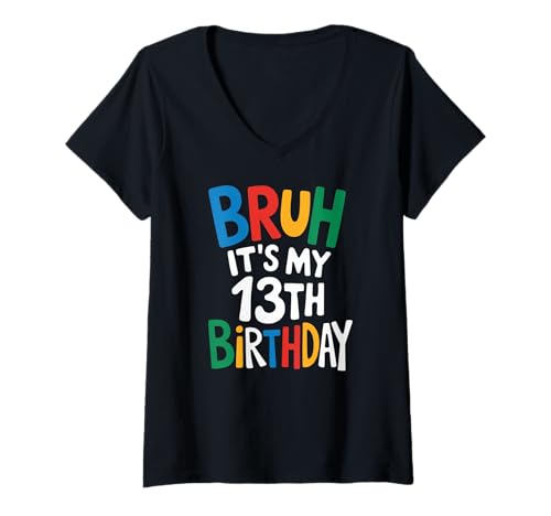 Mujer Broma Bruh It's My 13th Birthday Party para niños pequeños, mujeres y hombres Camiseta Cuello V