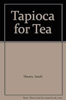 Tapioca for tea: Memories of a Kentish childhood; 0236154079 Book Cover