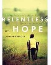 Relentless Hope: Extracting the Precious from the Worthless (Faith That Sticks)