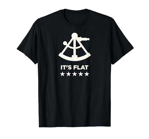 It’s Flat | A Stationary Non-Spinning Earth Camiseta