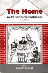 Paperback The Home- God's First Great Institution-revised Edition Book