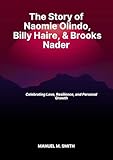 The Story of Naomie Olindo, Billy Haire, & Brooks Nader: Celebrating Love, Resilience, and Personal Growth