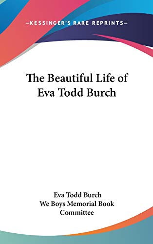 The Beautiful Life of Eva Todd Burch