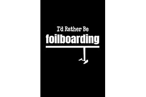 I'd Rather Be Foilboarding: Foil Boarding Notebook
