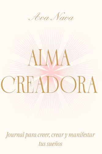Alma Creadora: Una guía práctica para conectar con tu poder interior, el tarot, los ciclos lunares y los cuatro elementos.
