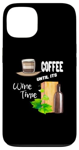 Coffee Until Is Wine Time Funny Life ���p �X�}�z�P�[�X iPhone 13 �p