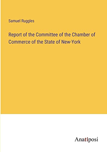 Report of the Committee of the Chamber of Commerce of the State of New-York