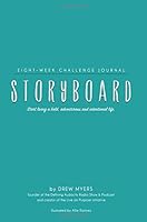 Storyboard: Eight-Week Challenge Journal 0692165630 Book Cover