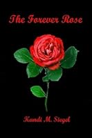 The Forever Rose 1985677725 Book Cover
