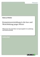 Kompetenzentwicklung in der Aus- und Weiterbildung junger M�tter: Hilfesysteme f�r junge M�tter im Spannungsfeld von Ausbildung und Kindeserziehung 3656932352 Book Cover