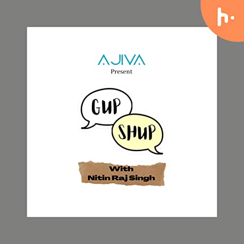 Gup Shup with Nitin Raj Singh Podcast Por Ajiva Org arte de portada