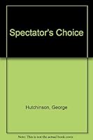 Spectator's choice. B0014B8RH2 Book Cover