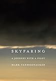Skyfaring: A Journey with a Pilot