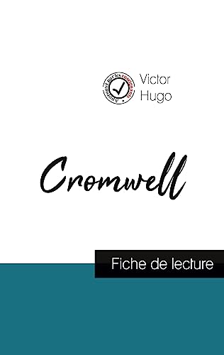 Cromwell de Victor Hugo (fiche de lecture et analyse complète de l'oeuvre) (French Edition)