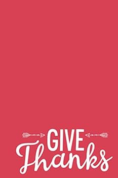 Give Thanks: 6x9 Lined Writing Notebook Journal, 120 Pages – Coral Pink with Encouraging Gratitude Quote (Choose Gratitude Journals)