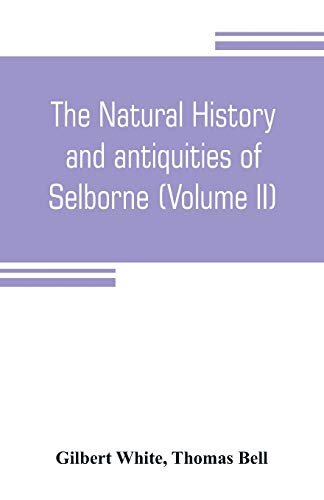 The natural history and antiquities of Selborne, in the county of Southhampton (Volume II)