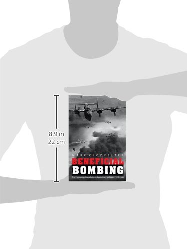 Beneficial Bombing: The Progressive Foundations of American Air Power, 1917-1945 (Studies in War, Society, and the Military) - Image 3