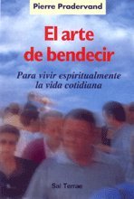 El arte de bendecir: Para vivir espiritualmente la vida cotidiana (Pozo de Siquem)