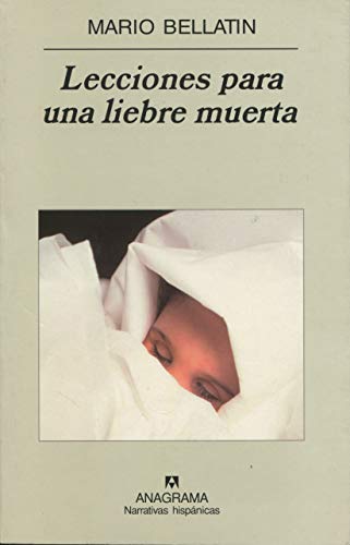 Lecciones para una liebre muerta (Narrativas Hispanicas) (Spanish Edition)